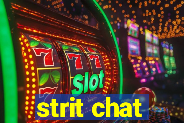 strit chat